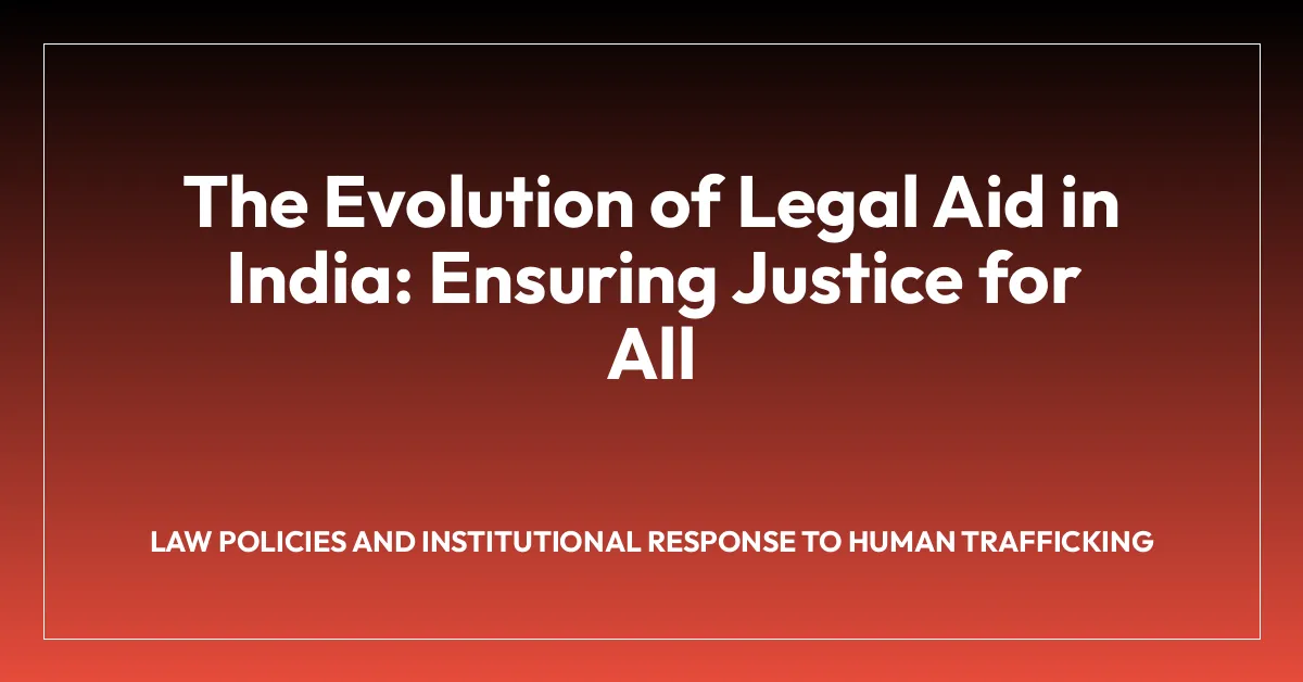 The Evolution of Legal Aid in India: Ensuring Justice for All