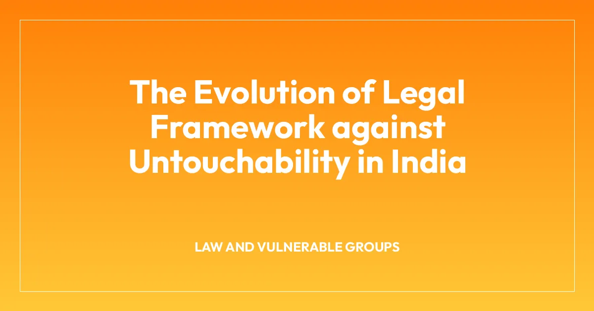 The Evolution of Legal Framework against Untouchability in India