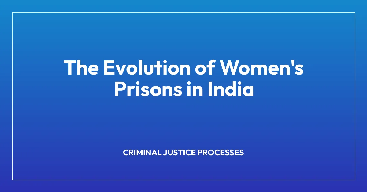 The Evolution of Women’s Prisons in India