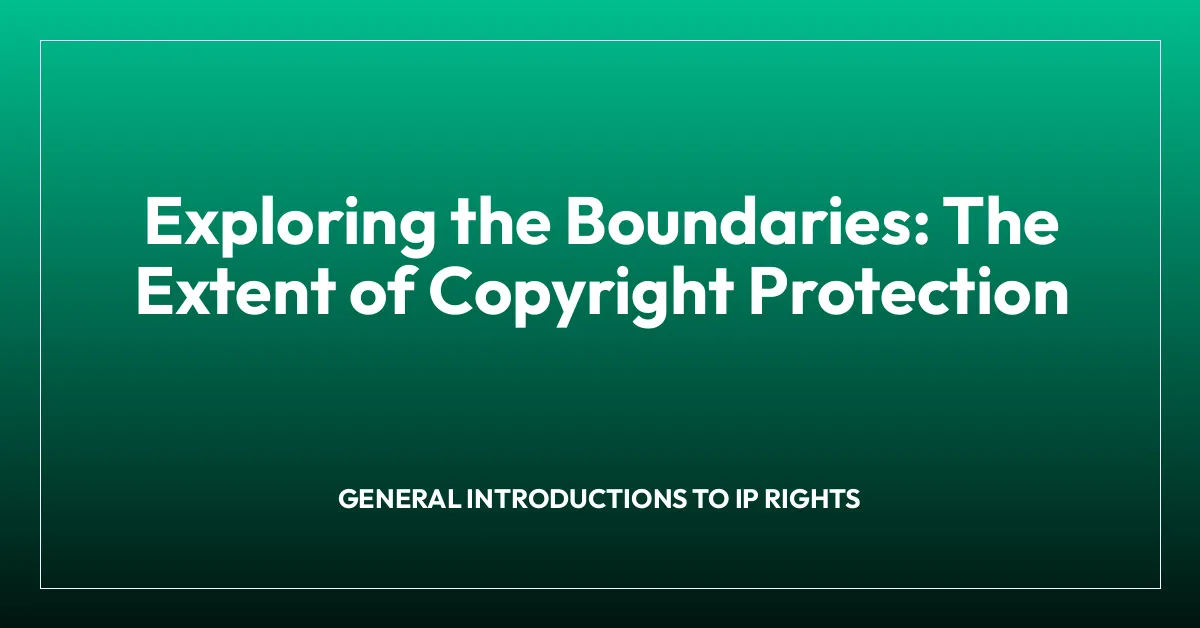Exploring the Boundaries: The Extent of Copyright Protection