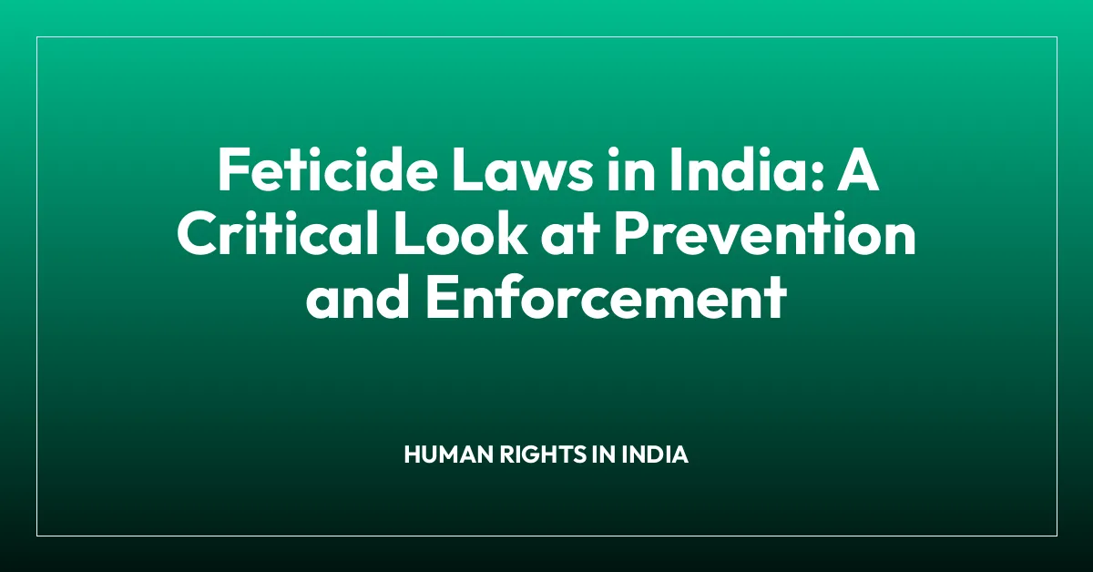 Feticide Laws in India: A Critical Look at Prevention and Enforcement