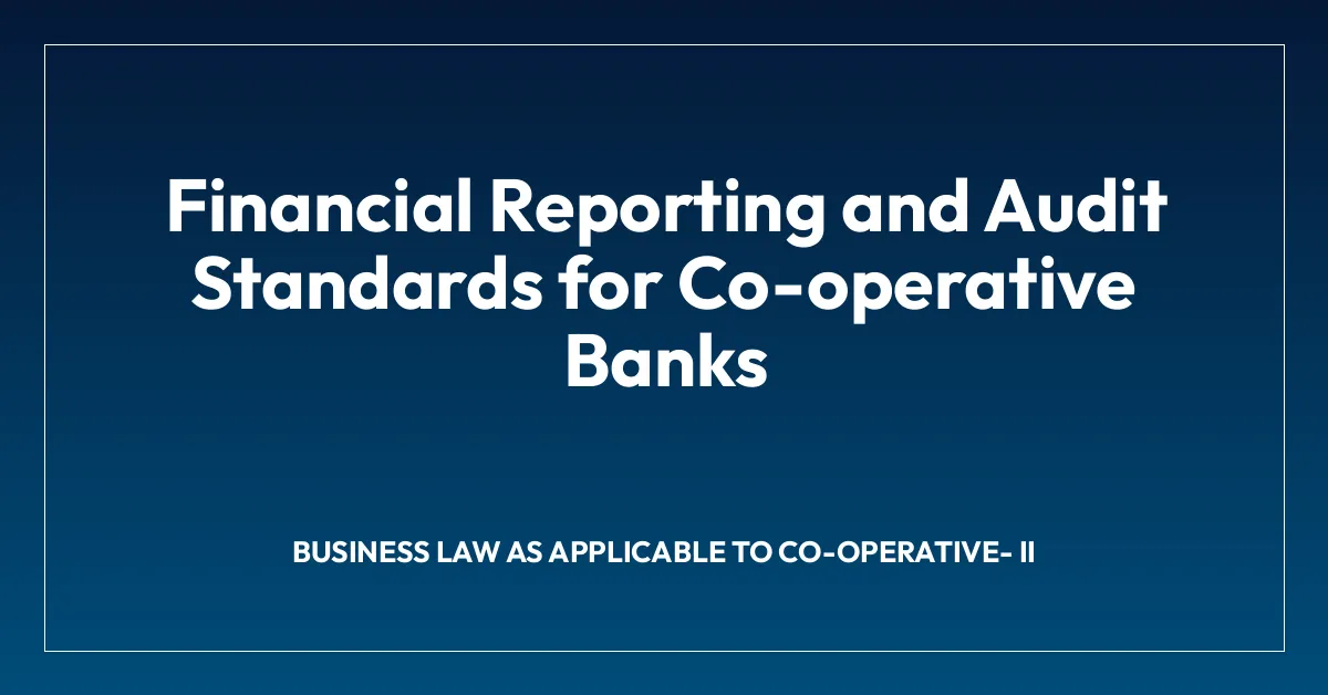 Financial Reporting and Audit Standards for Co-operative Banks