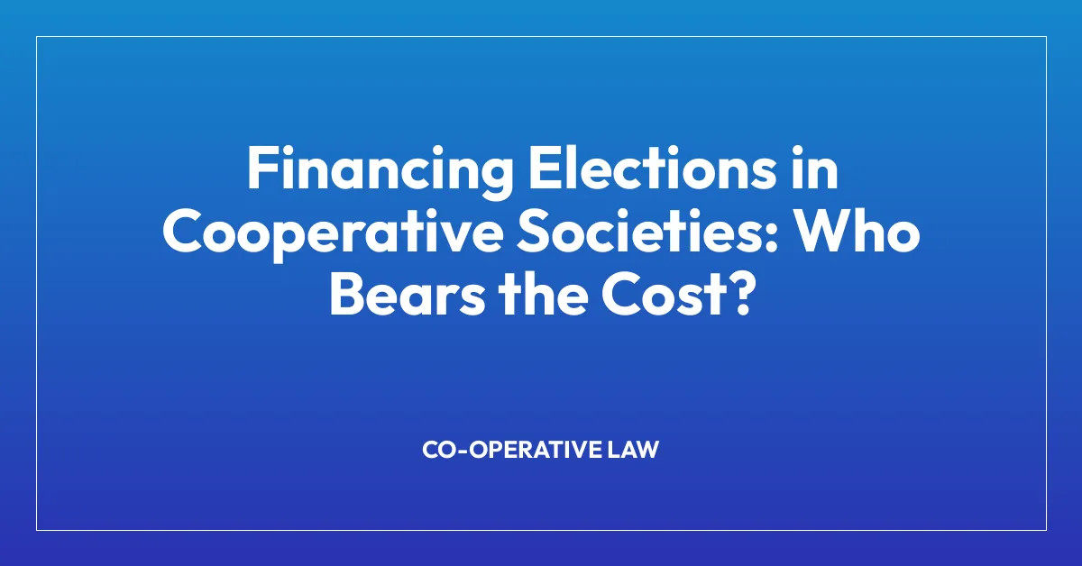 Financing Elections in Cooperative Societies: Who Bears the Cost?