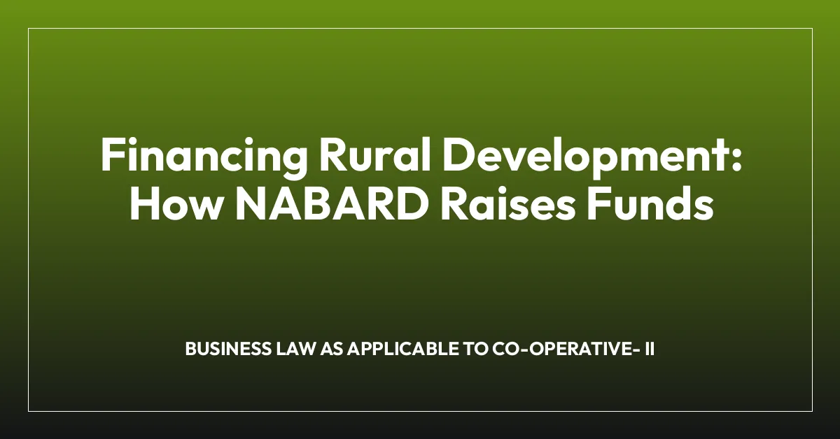 Financing Rural Development: How NABARD Raises Funds