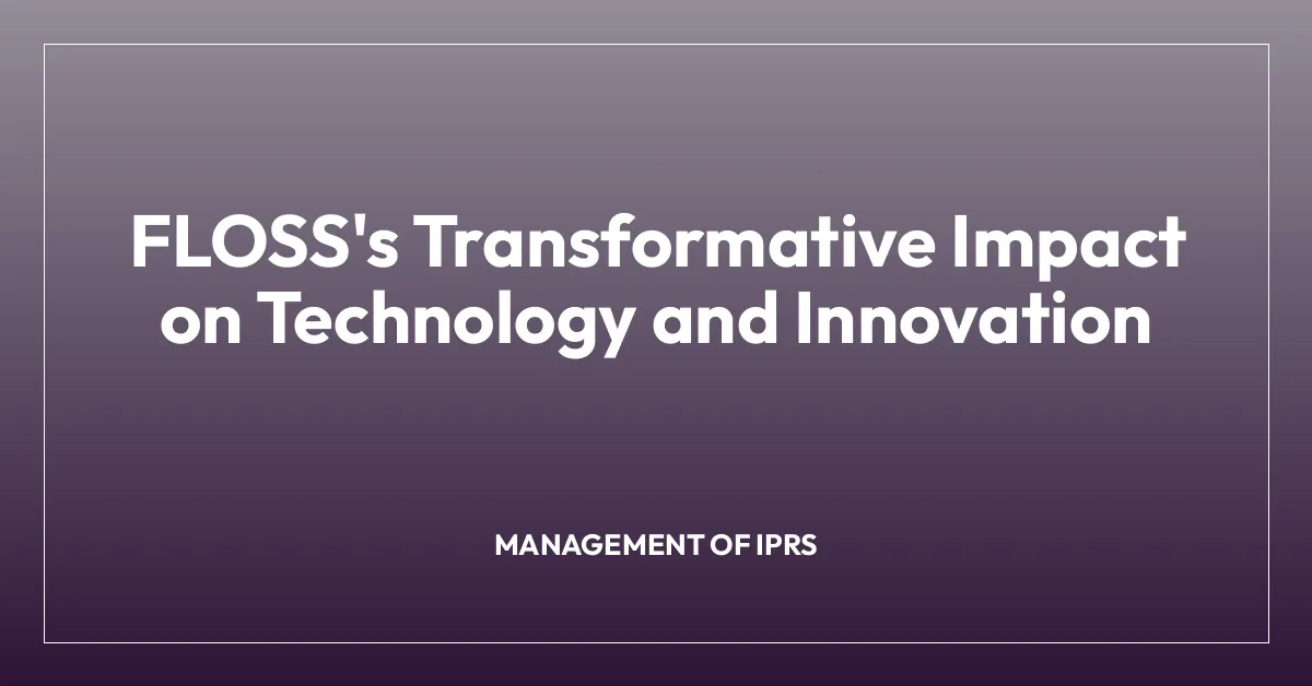FLOSS’s Transformative Impact on Technology and Innovation