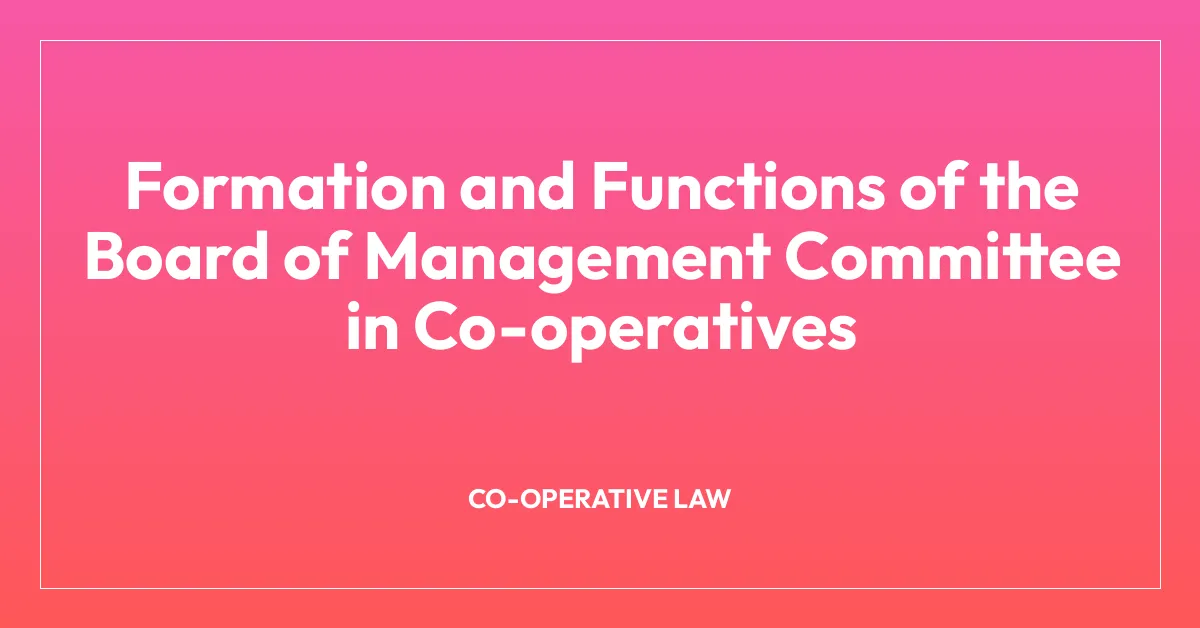 Formation and Functions of the Board of Management Committee in Co-operatives