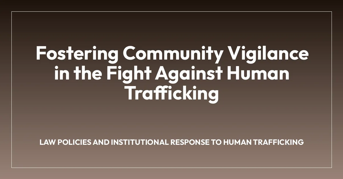 Fostering Community Vigilance in the Fight Against Human Trafficking