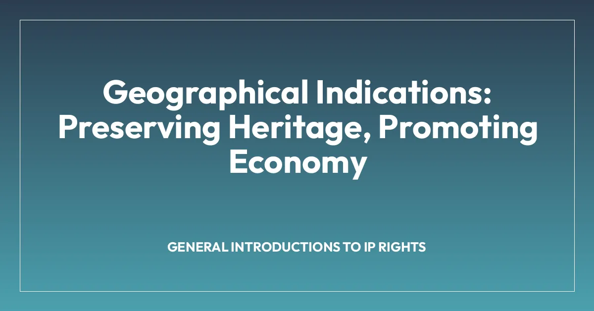 Geographical Indications: Preserving Heritage, Promoting Economy