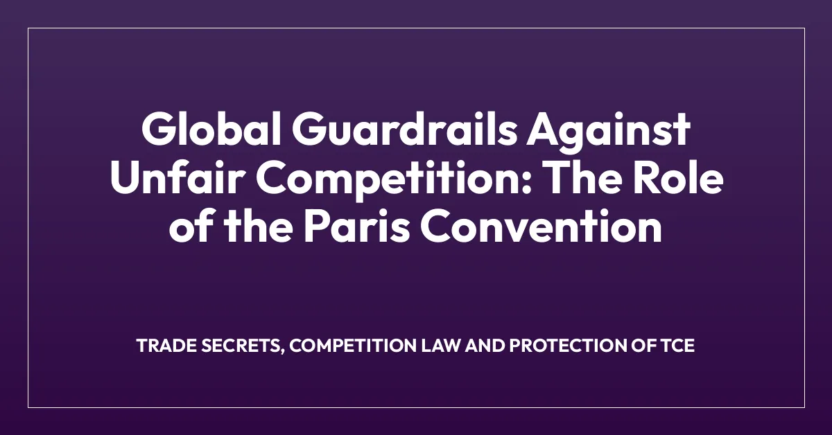 Global Guardrails Against Unfair Competition: The Role of the Paris Convention