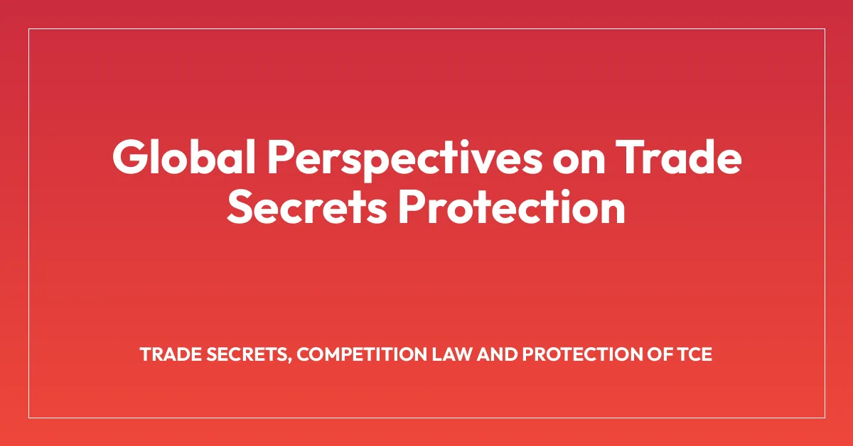 Global Perspectives on Trade Secrets Protection