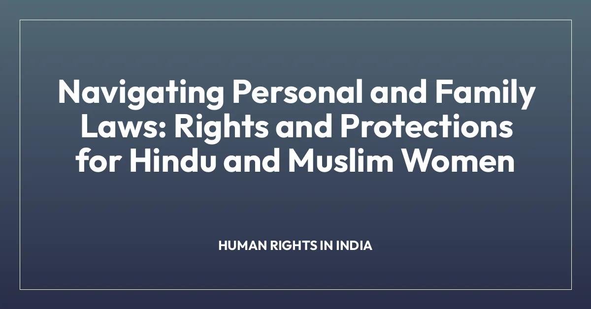 Navigating Personal and Family Laws: Rights and Protections for Hindu and Muslim Women