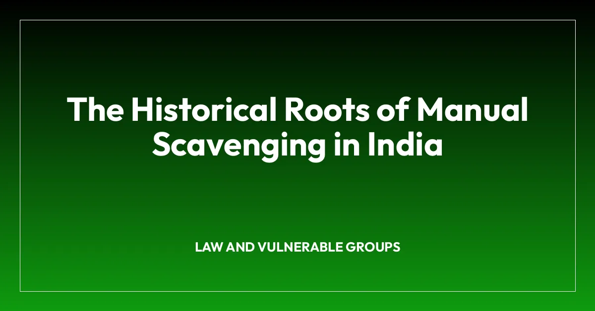 The Historical Roots of Manual Scavenging in India
