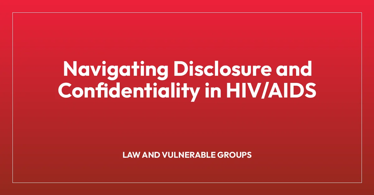 Navigating Disclosure and Confidentiality in HIV/AIDS