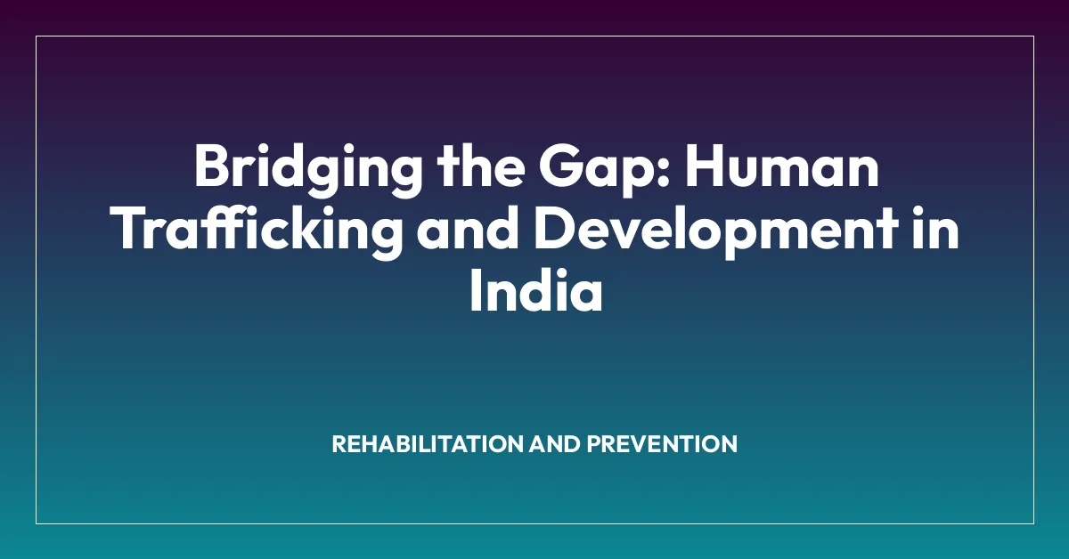 Bridging the Gap: Human Trafficking and Development in India