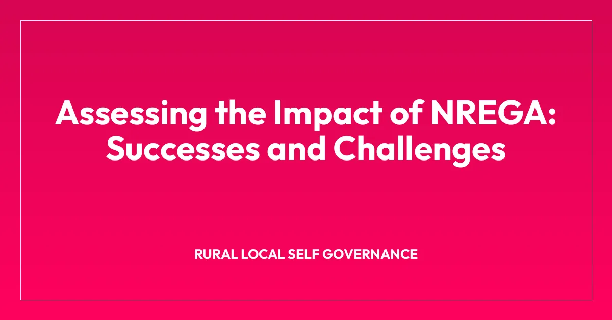 Assessing the Impact of NREGA: Successes and Challenges