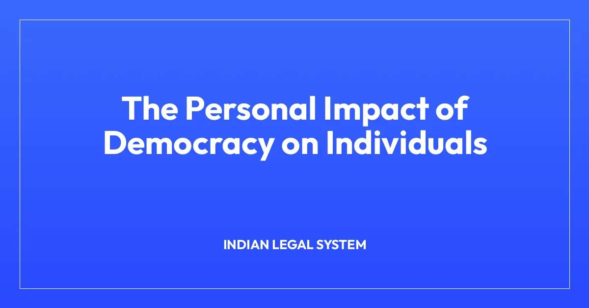 The Personal Impact of Democracy on Individuals