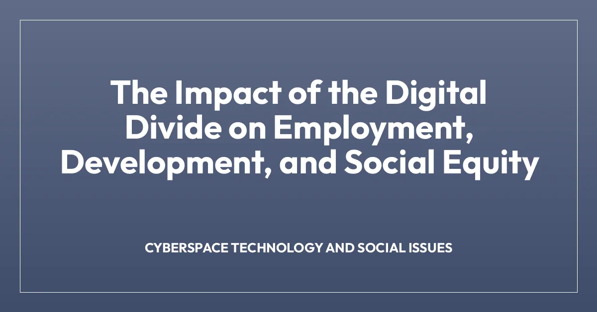 The Impact of the Digital Divide on Employment, Development, and Social Equity