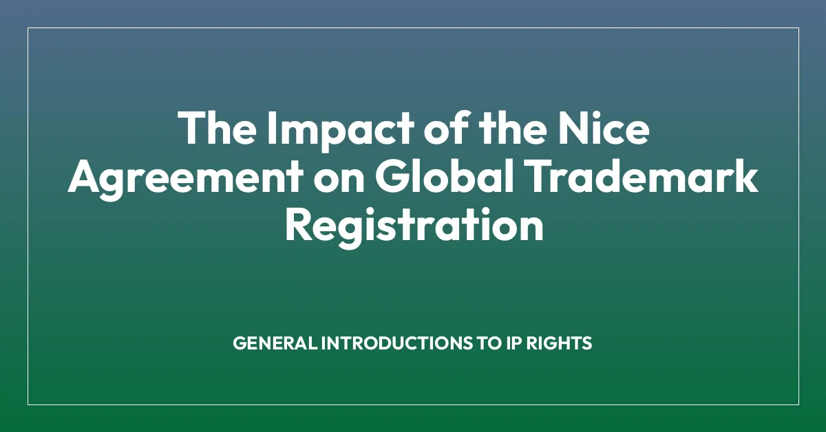 The Impact of the Nice Agreement on Global Trademark Registration