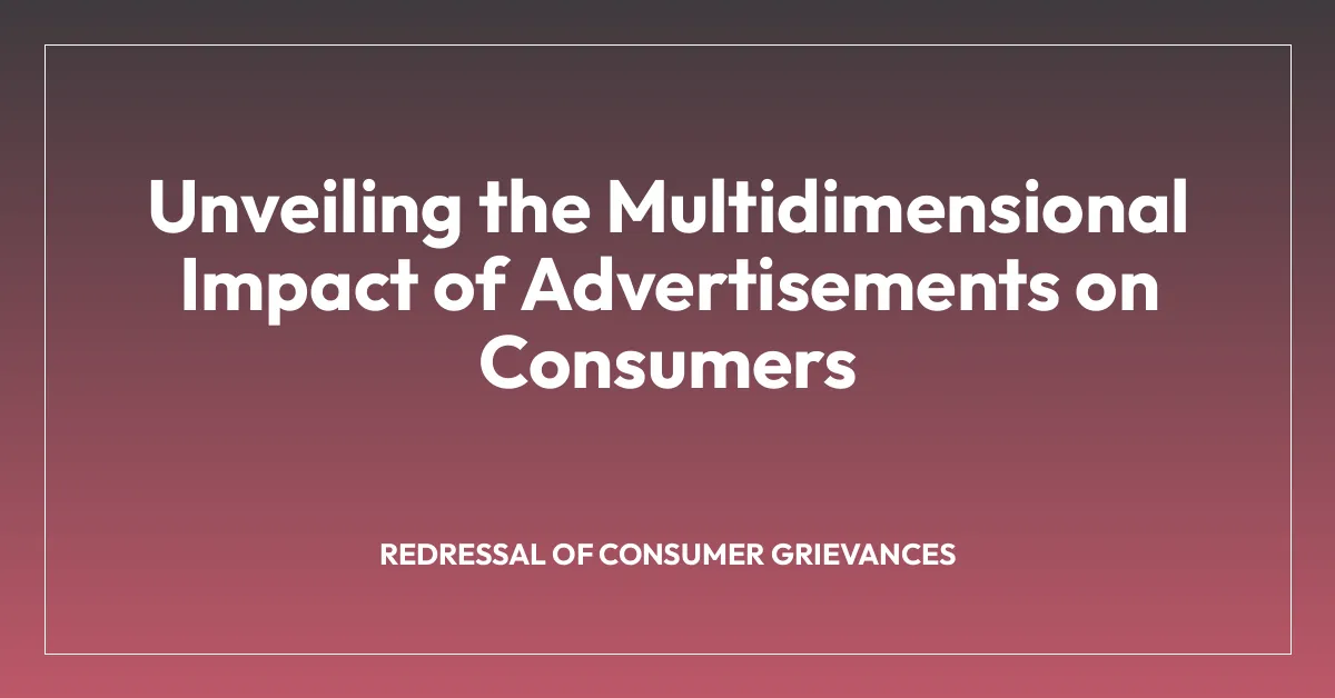 Unveiling the Multidimensional Impact of Advertisements on Consumers