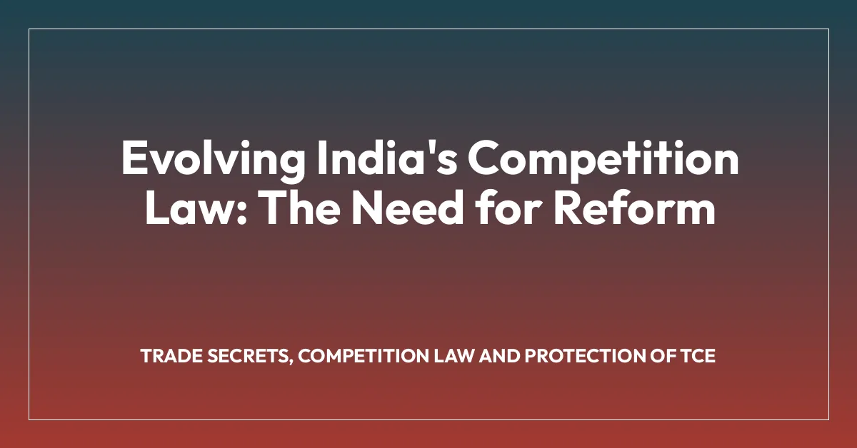 Evolving India’s Competition Law: The Need for Reform