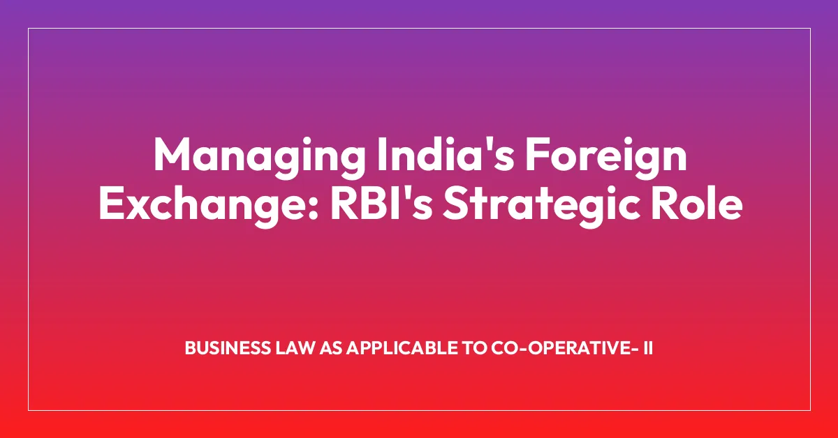 Managing India’s Foreign Exchange: RBI’s Strategic Role