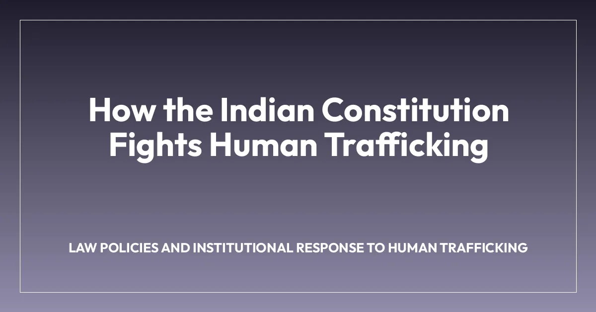 How the Indian Constitution Fights Human Trafficking