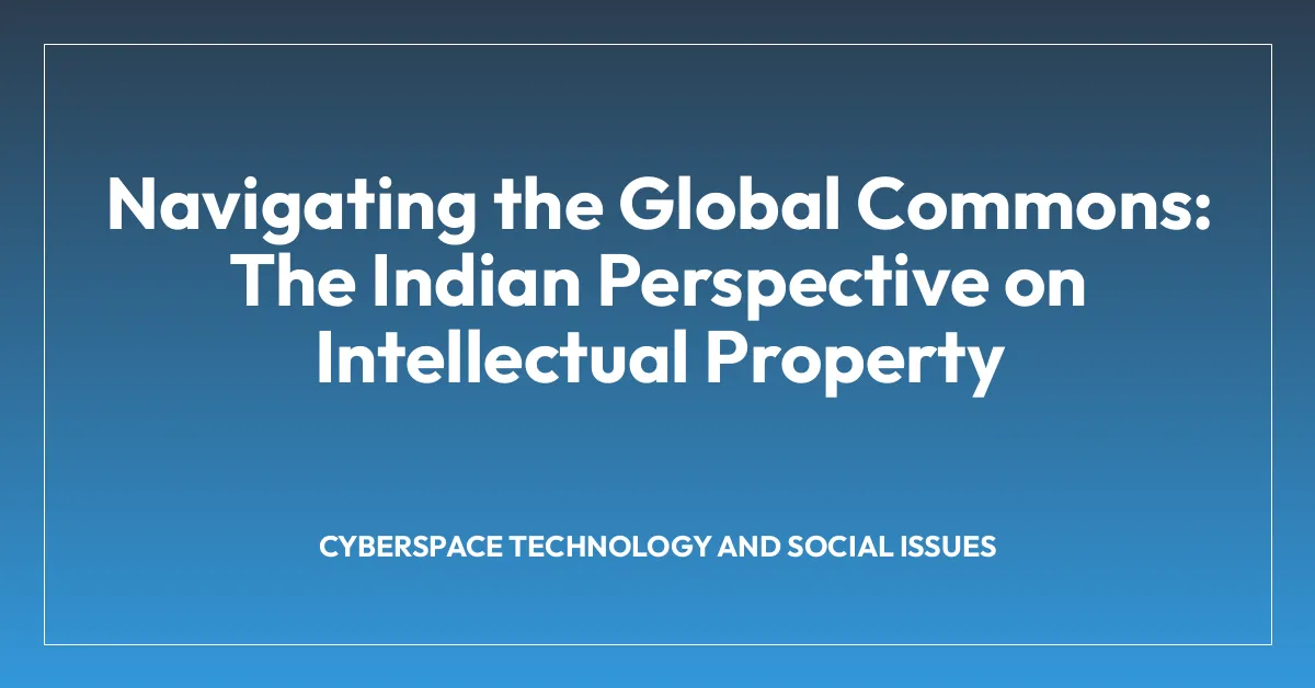 Navigating the Global Commons: The Indian Perspective on Intellectual Property