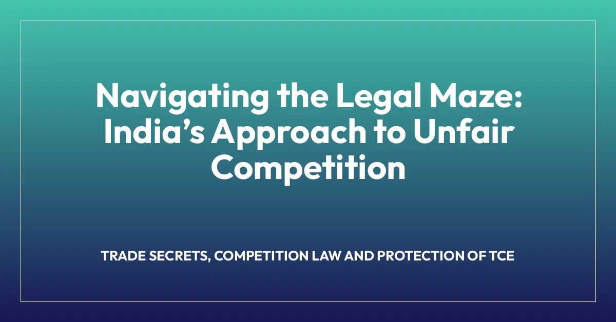 Navigating the Legal Maze: Indiaโs Approach to Unfair Competition