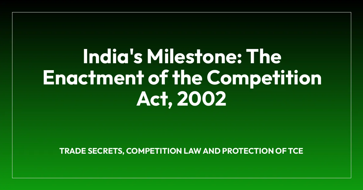 India’s Milestone: The Enactment of the Competition Act, 2002