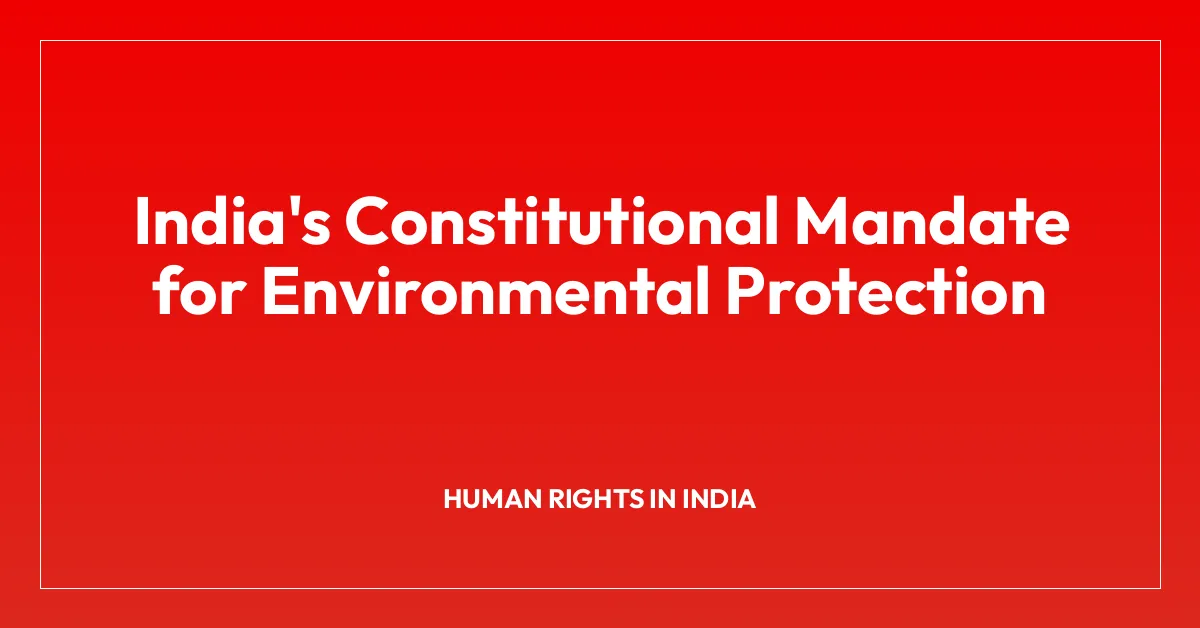 India’s Constitutional Mandate for Environmental Protection