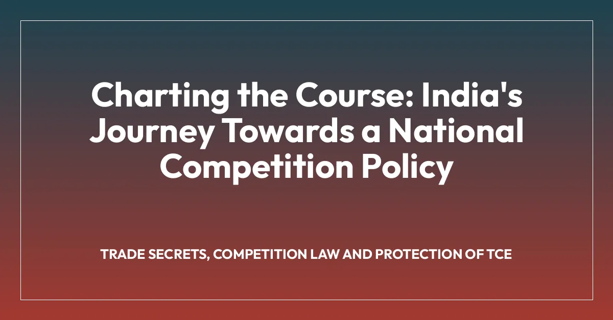 Charting the Course: India’s Journey Towards a National Competition Policy