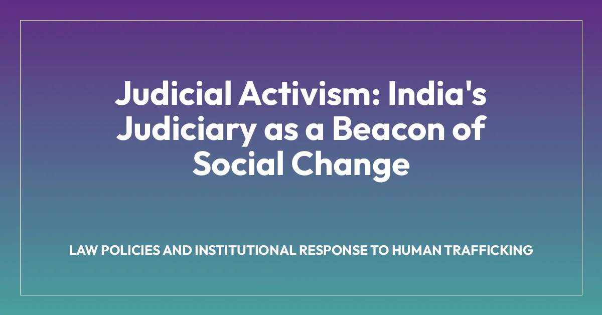 Judicial Activism: India’s Judiciary as a Beacon of Social Change