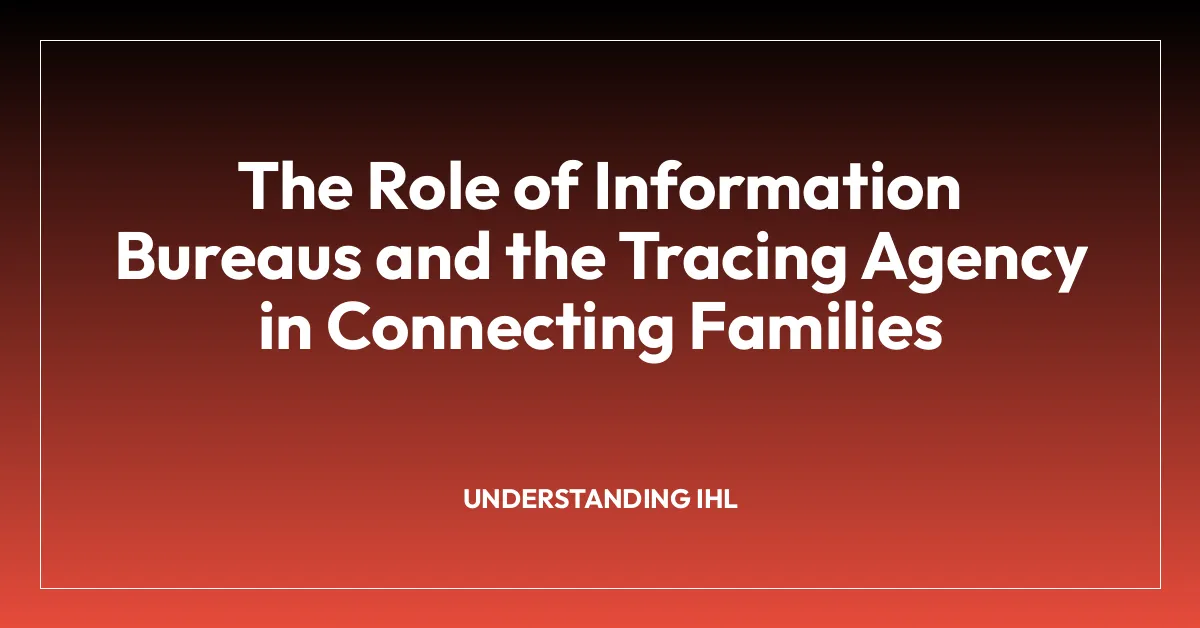 The Role of Information Bureaus and the Tracing Agency in Connecting Families