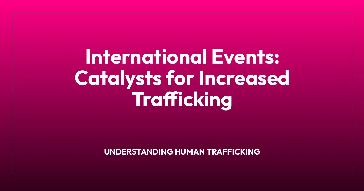 International Events: Catalysts for Increased Trafficking