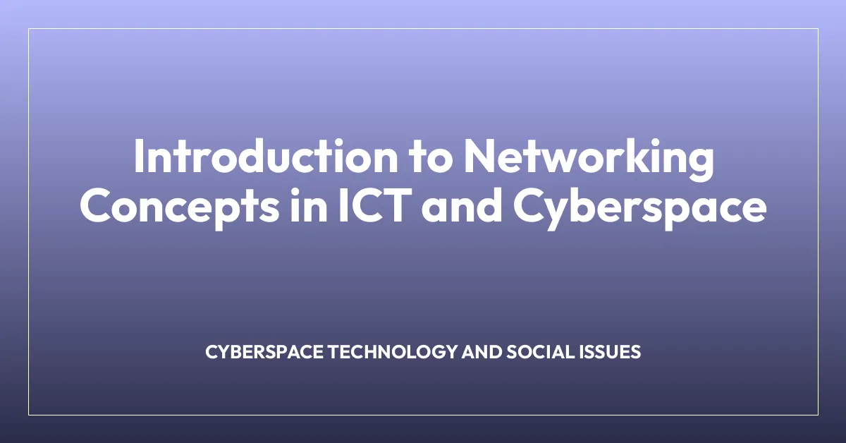 Introduction to Networking Concepts in ICT and Cyberspace