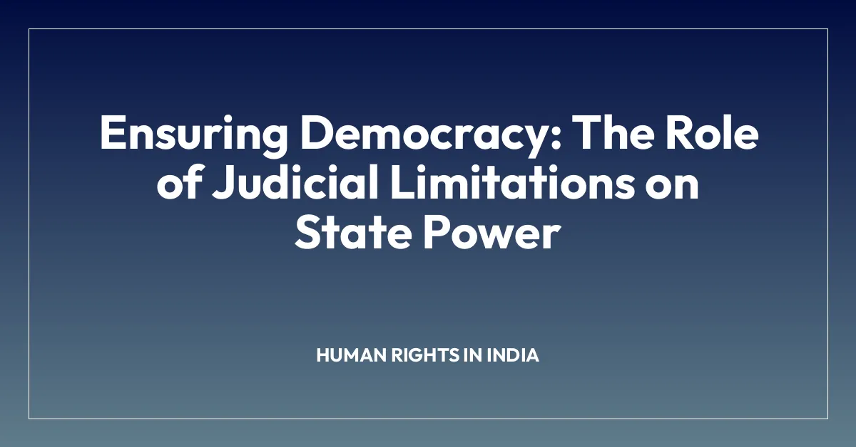Ensuring Democracy: The Role of Judicial Limitations on State Power