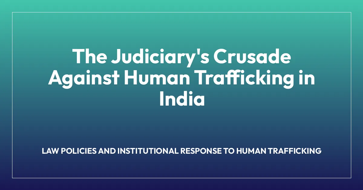 The Judiciary’s Crusade Against Human Trafficking in India