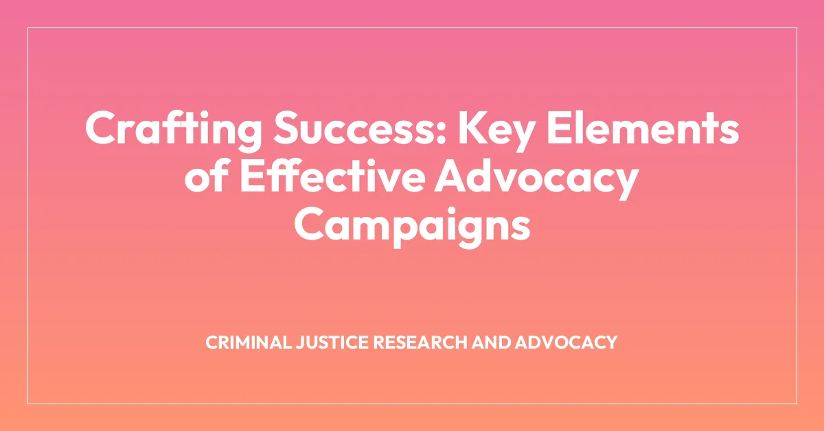 Crafting Success: Key Elements of Effective Advocacy Campaigns • Law ...