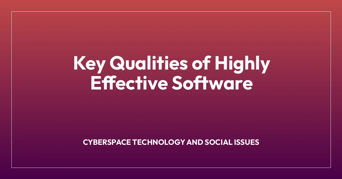 Key Qualities of Highly Effective Software