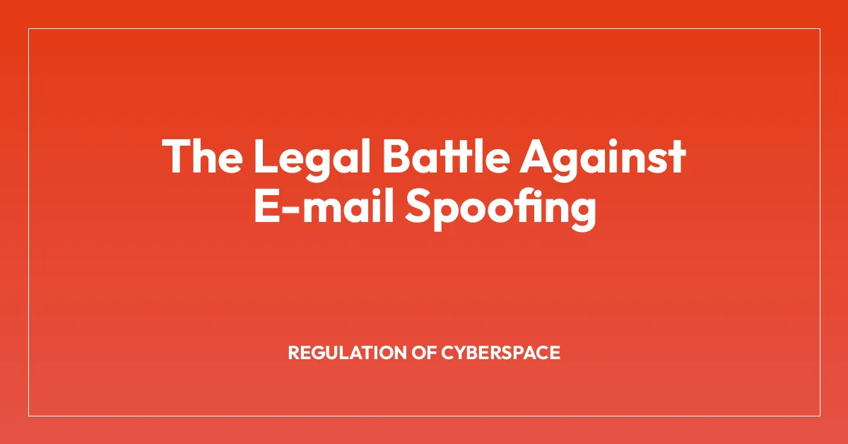 The Legal Battle Against E-mail Spoofing