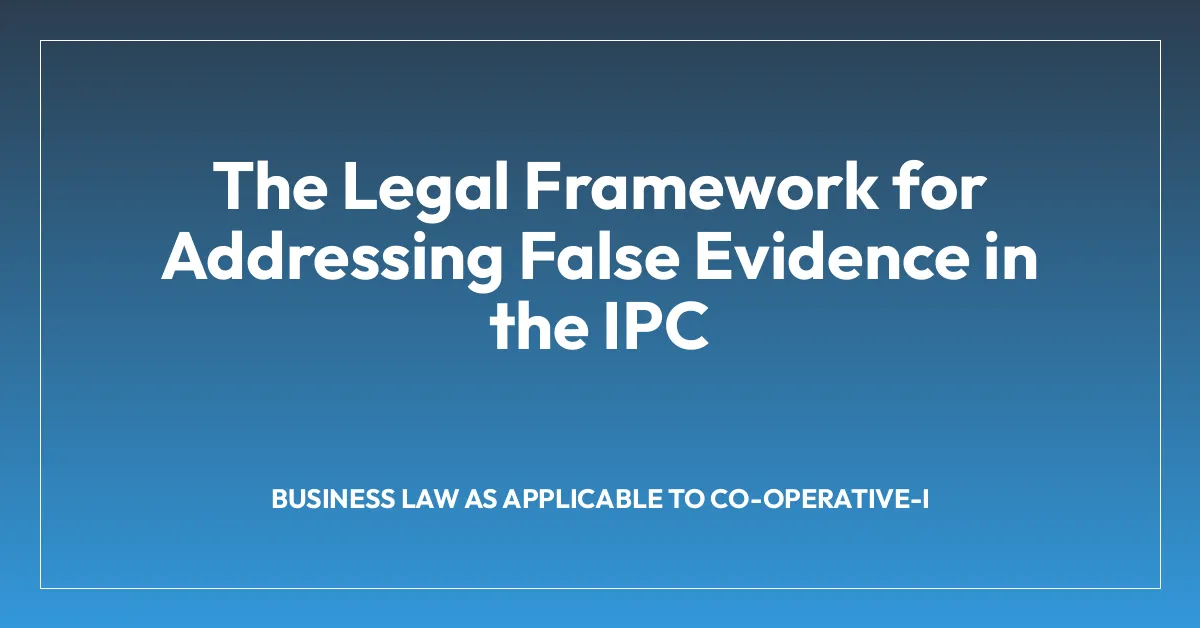 The Legal Framework for Addressing False Evidence in the IPC