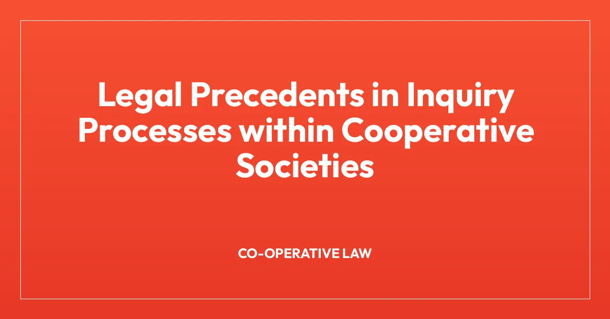 Legal Precedents in Inquiry Processes within Cooperative Societies