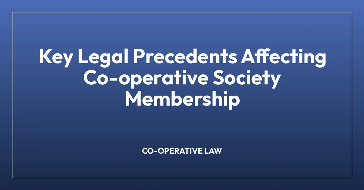 Key Legal Precedents Affecting Co-operative Society Membership