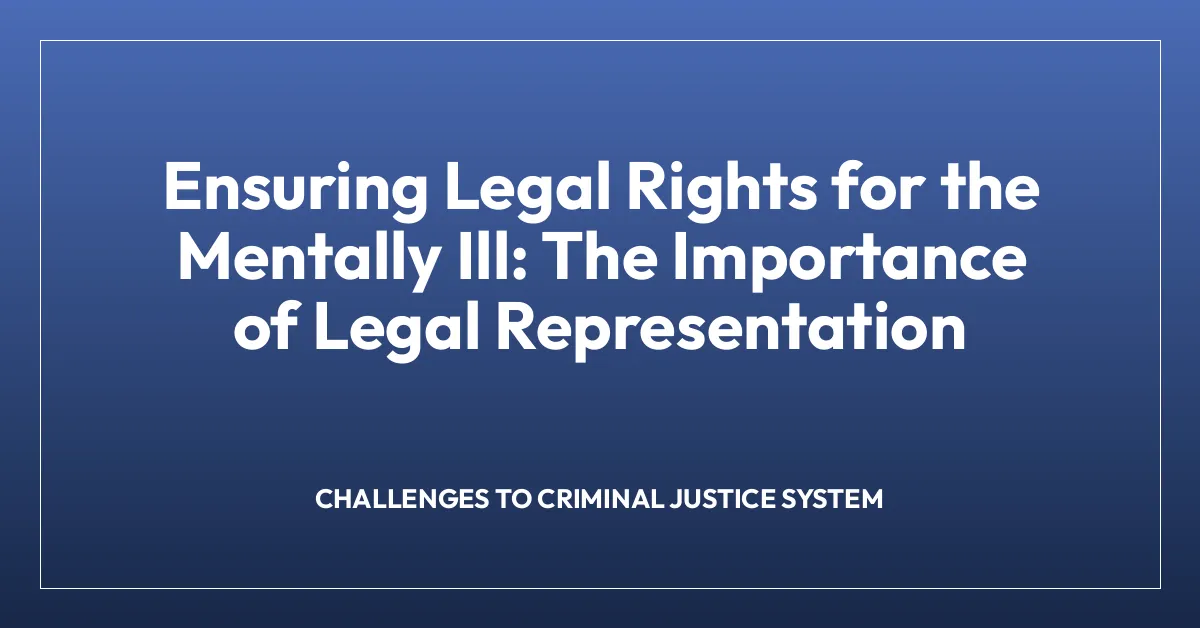 Ensuring Legal Rights for the Mentally Ill: The Importance of Legal Representation