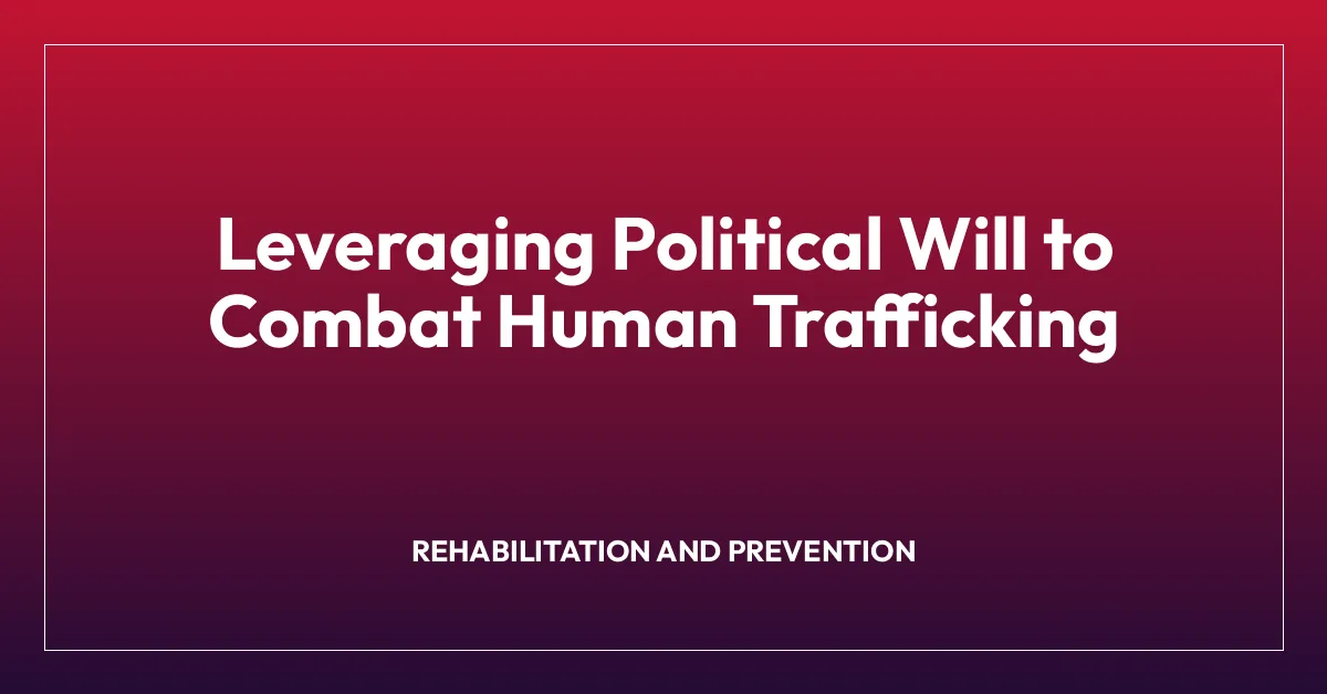 Leveraging Political Will to Combat Human Trafficking