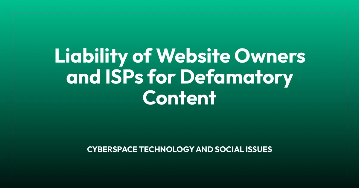Liability of Website Owners and ISPs for Defamatory Content
