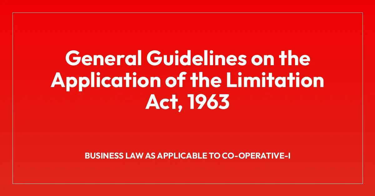 General Guidelines on the Application of the Limitation Act, 1963