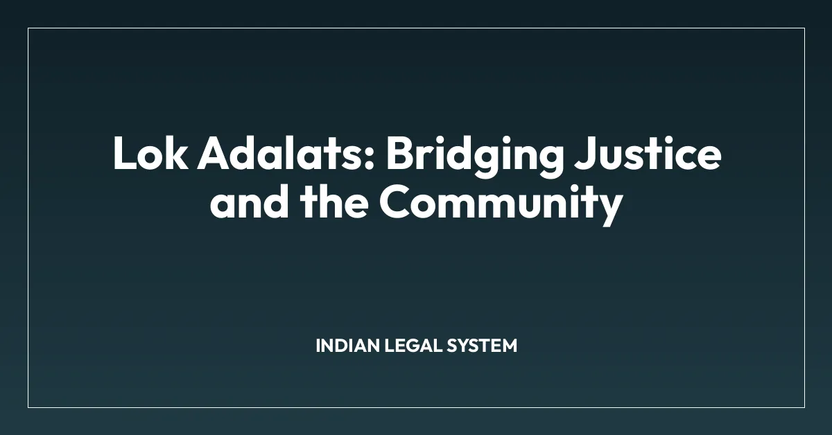 Lok Adalats: Bridging Justice and the Community