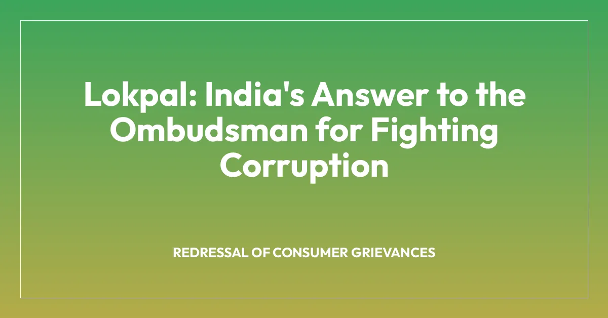 Lokpal: India’s Answer to the Ombudsman for Fighting Corruption
