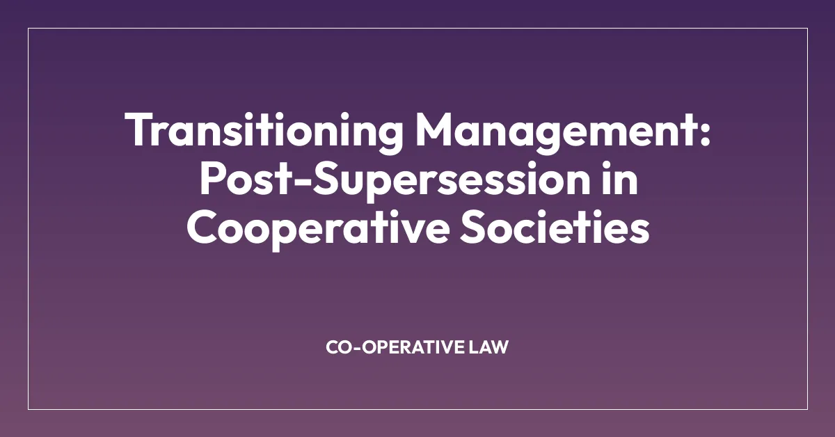 Transitioning Management: Post-Supersession in Cooperative Societies